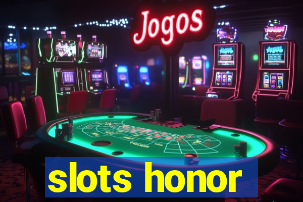 slots honor